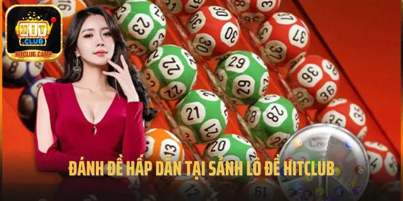 Đánh đề hấp dẫn tại sảnh lô đề Hitclub