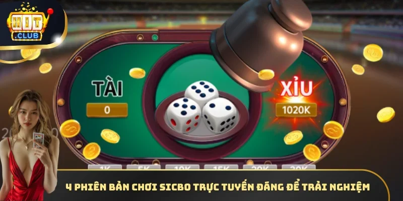 4 phiên bản chơi Sicbo trực tuyến đáng để trải nghiệm